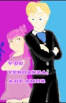 V  de Venganza, A de Amor