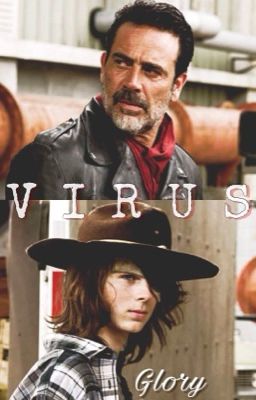 V I R U S [Negan & Carl]