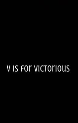 V is for Victorious (COMPLETE)