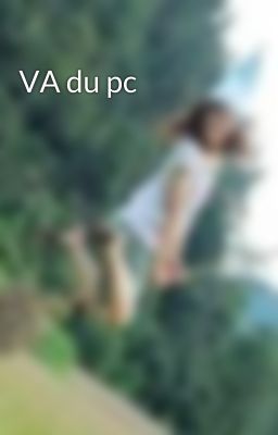 VA du pc