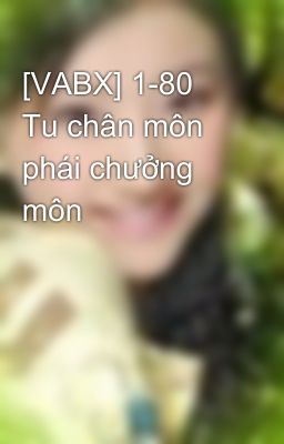 [VABX] 1-80 Tu chân môn phái chưởng môn