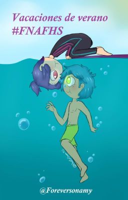 Vacaciones de verano #FNAFHS