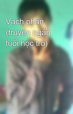 Vạch phấn (truyện ngắn tuổi học trò)