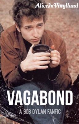 Vagabond - A Bob Dylan Fanfiction