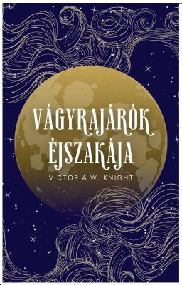 Vágyrajárók éjszakája [18+ ]