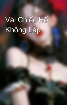 Vài Chiếc Hố Không Lấp