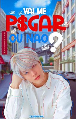 Vai me pagar, ou não? | nakamoto yuta