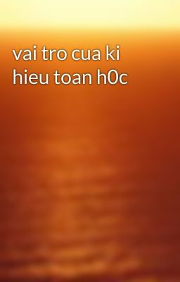 vai tro cua ki hieu toan h0c