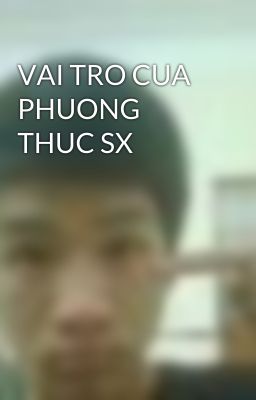 VAI TRO CUA PHUONG THUC SX