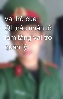 vai trò của QL,các nhân tố làm tăng vai trò quản lý