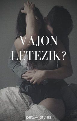 Vajon létezik? /S Z Ü N E T E L/