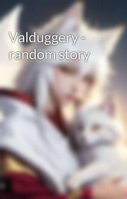 Valduggery - random story