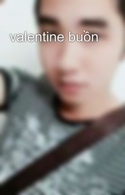 valentine buồn