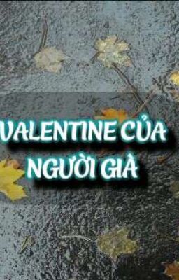 VALENTINE CỦA NGƯỜI GIÀ 