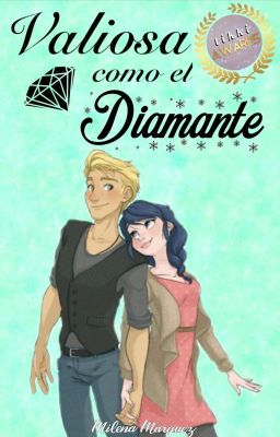 Valiosa como el Diamante [AU Adrinette/One Shot]