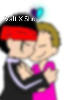 Valt X Shu