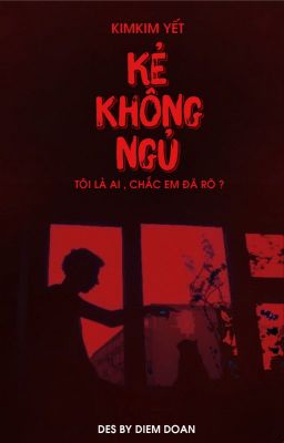 [Vam]Kẻ Không Ngủ- Kimkim Yết