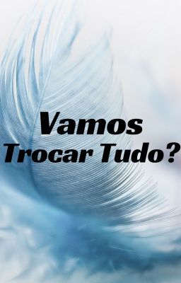 Vamos Trocar Tudo?