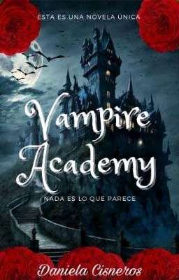 Vampire Academy, Academia Garwood ,Parte I [ Borrador ]