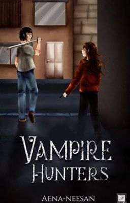 Vampire Hunters (Tome 1)