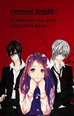 Vampire Knight - Schwester von Zero und Ichiru Kiryu