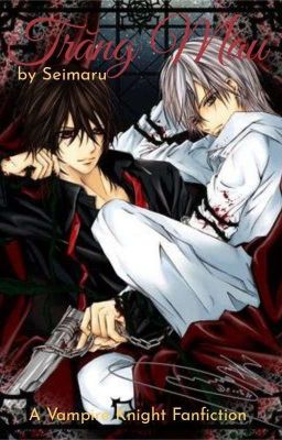 [Vampire Knight] Trăng Máu