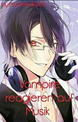 Vampire reagieren auf Musik (Diabolik Lovers)