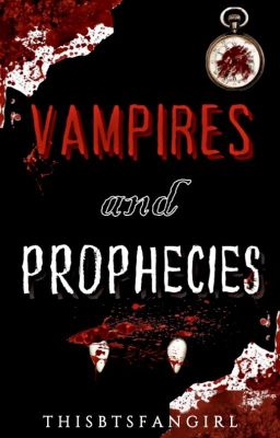 Vampires and Prophecies