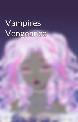 Vampires Vengeance