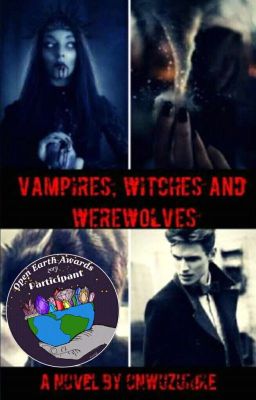 Vampires, witches and werewolves.