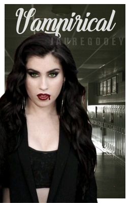 Vampirical -- Lauren Jauregui x Reader