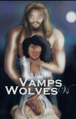 Vamps Vs Wolves(WEEKLY UPDATES)