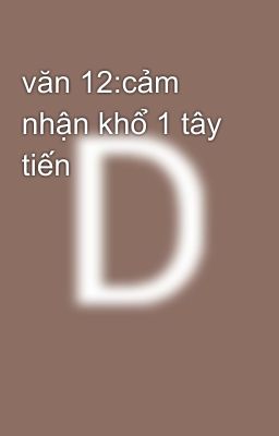 văn 12:cảm nhận khổ 1 tây tiến