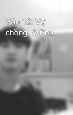 Văn 12: Vợ chồng  A Phủ