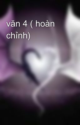 văn 4 ( hoàn chỉnh)