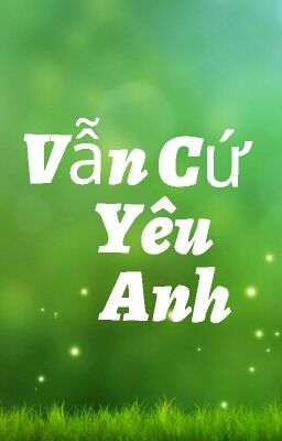 Vẫn Cứ Yêu Anh