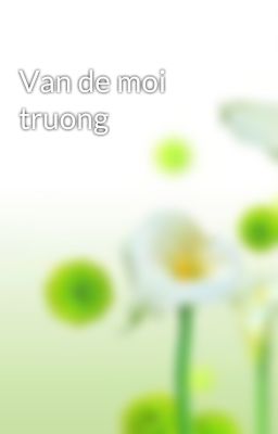 Van de moi truong