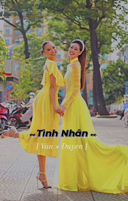 [ Vân × Duyên ] TÌNH NHÂN