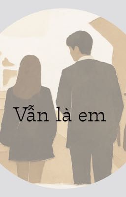 Vẫn là em 