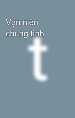 Vạn niên chung tình