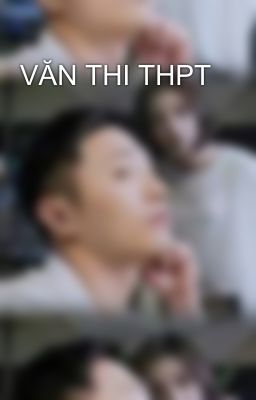 VĂN THI THPT