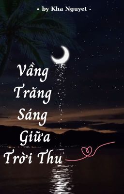 Vầng Trăng Sáng Giữa Trời Thu