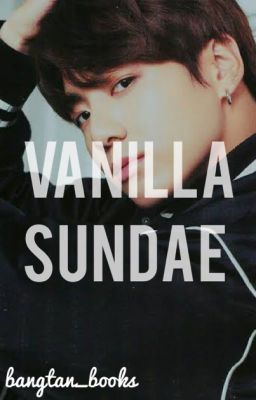 Vanilla Sundae • JJK / SLOW UPDATES