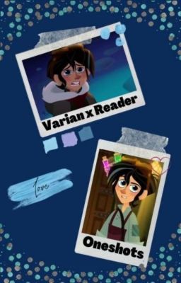 Varian x Reader Oneshots