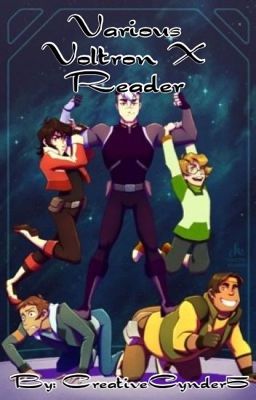 Various Voltron X Reader