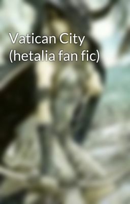 Vatican City (hetalia fan fic)