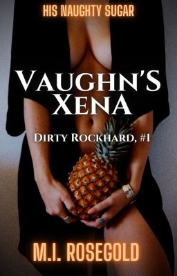 Vaughn's Xena (Dirty Rockhard, #1)