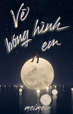 Vẽ bóng hình em