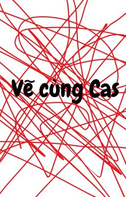 Vẽ vời cùng Cas