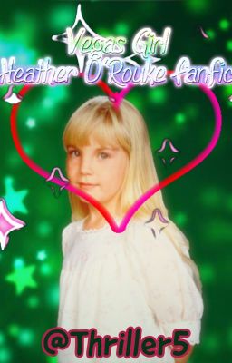 Vegas Girl (Heather O'rourke Fanfic)